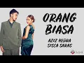 Download Lagu Orang Biasa - Aziz Hedra, Sisca Saras (Lirik Lagu)