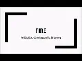 Download Lagu Fire (MEDUZA, One Republic \u0026 Leony) [LYRICS VIDEO]