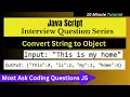String to object Interview Quetions In JavaScript String convert into object JS Hindi