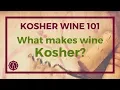 What Makes Wine Kosher Kosher Wine 101
