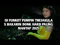 Download Lagu DJ FUNKOT PUMPIN THEJAKULA X BAKARIN DONK HARD PALING MANTAP 2025 | DJ FUNKOT PUMPIN HARD