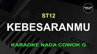 Download KEBESARANMU KARAOKE NADA COWOK | ST12 | VOCAL PRO KARAOKE MP3