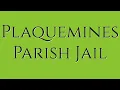 Plaquemines Parish Jail Guide for Family Friends of Inmates