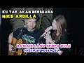 Download Lagu KU TAK AKAN BERSUARA - NIKE ARDILLA (LIVE) TRI SUAKA FT. NABILA MAHARANI