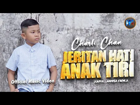 Download MP3 Charli Chan - Jeritan Hati Anak Tiri (Official Music Video)