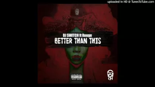 dj switch ft rouge better than this