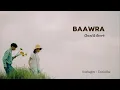 Baawra || Slowed & Reverb || Kushagra & Tanishka / "Smooth Lofi Jams | Chill Beats for Relaxation"