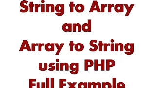 Array to String and String to Array in PHP - Easy Way by Explode and Implode Function