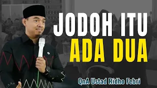 jodoh itu dua ustadz ridho febri