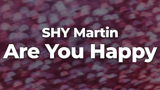 Download SHY Martin - Are You Happy (Letra/Lyrics) | Official Music Video MP3