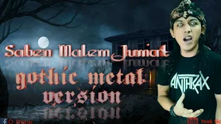 saben malem jumat gothic metal version growl 