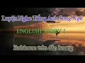 Luyện nghe tiếng anh qua truyện song ngữ | English story 1 | Robinson trên đảo hoang