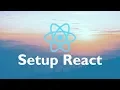 Setup REACT on your computer -