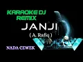 Lagu JANJI ( A.RAFIQ ) KARAOKE DJ REMIX NADA CEWEK