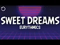 Lagu Sweet Dreams (Are Made of This) - Eurythmics, Annie Lennox, Dave Stewart (Lyrics)