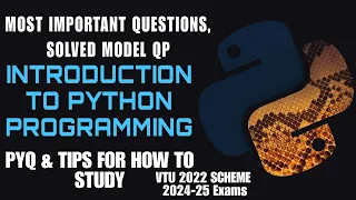 INTRODUCTION TO PYTHON PROGRAMMING MOST IMPORTANT QUESTIONS SOLVED MODEL QP PYQ VTU 2022 SCHEME