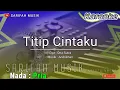 Download Lagu TITIP CINTAKU - KARAOKE || CIPT.ONA SUTRA NADA STANDAR + LIRIK #sarifahmusik#karaoke#lagudangdut