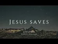 Download Lagu Jesus Saves | Instrumental Worship Music | While You Pray