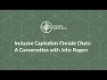 Inclusive Capitalism Fireside Chats A Conversation With John Rogers and Blair Smith