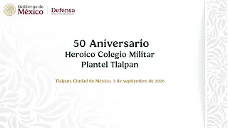 50 Aniversario, Heroico Colegio Militar Plantel Tlalpan