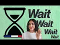 4 ways to say wait in facons de dire attendre en francais