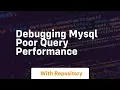 Debugging mysql poor query performance