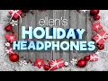 Download Lagu Ellen Introduces Her Holiday Headphones