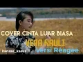 #VERANAULI Cover CINTA_LUAR_BIASA_VERSI_REAGEE BY VERA NAULI