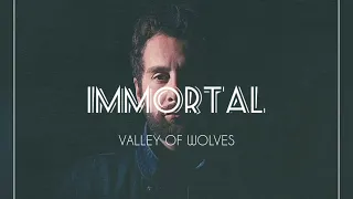 Valley Of Wolves IMMORTAL  Valley Of Wolves IMMORTAL