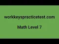 workkeyspracticetest com MATH LEVEL 7 WALKTHROUGH