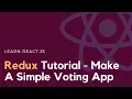 Redux Tutorial - Live Coding A Voting System