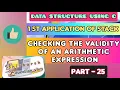 Data structures using C Part-25 Application of stack checking validity of arithmetic expression