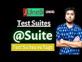 JUnit 5 Test Suites in-depth Difference between Test Suite vs Tags