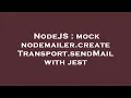 NodeJS mock nodemailer createTransport sendMail with jest