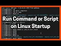 Run Application Command or Script on Linux Startup Linux Startup