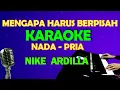 Download Lagu MENGAPA HARUS BERPISAH - KARAOKE VOKAL PRIA/COWOK | LIRIK ,HD || Cipt: Papa T. Bob