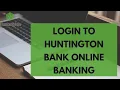 Huntington Bank Online Banking Login 2026 Huntington Bank Login