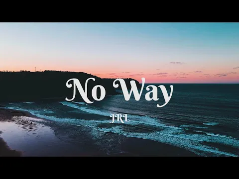 Download MP3 JRL - No Way (Lyric Video)