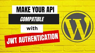 How to make your REST API compatible with JWT Authentication in WordPress JWT Authentication