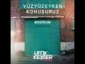 Bodrum (Ufuk Kevser Remix) - Yuzyuzeyken Konusuruz