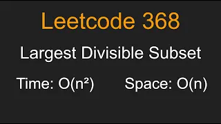 Largest Divisible Subset - Leetcode 368