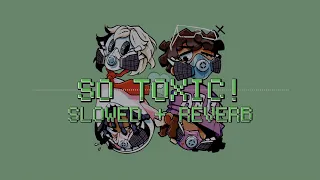 SO TOXIC SUPXR Angst QKReign And Prodkaz SLOWED REVERB 