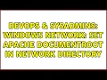 DevOps SysAdmins Windows network Set apache DocumentRoot in network directory