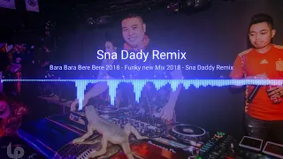 Download Bara Bara Bere Bere 2018, Funky new Mix 2018, Sna Daddy Remix 2018 MP3