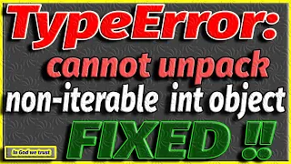 TypeError cannot unpack non-iterable int object in Python