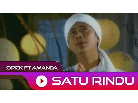 Download MP3 Opick feat. Amanda - Satu Rindu | Official Video