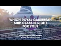 Which Royal Caribbean Ship Class Is Right For You