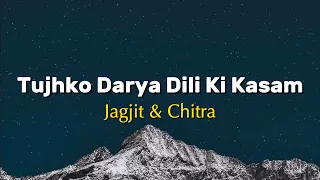 tujhko dariya dili ki kasam jagjit singh u0026 chitra singh lyrics gazal 1999