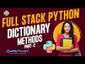 Control Flow Dictionary Methods - Part 2 Python Tutorial for Beginners Quality Thought