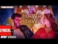 Download Lagu Hawa Hawa (Video Song) With Lyrics | Mubarakan | Anil Kapoor, Arjun Kapoor, Ileana D’Cruz, Athiya
